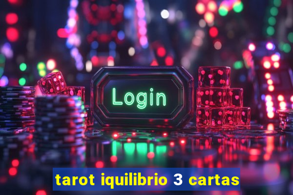 tarot iquilibrio 3 cartas